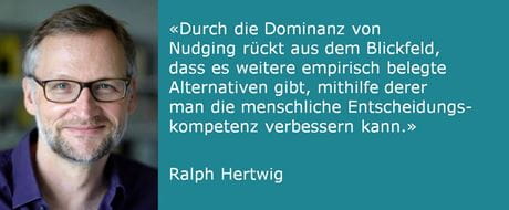 Ralph Hertwig, Direktor am Max-Planck-Institut für Bildungsforschung in Berlin, über Boosting und Nudging Ralph Hertwig, Direktor am Max-Planck-Institut für Bildungsforschung in Berlin, über Boosting und Nudging