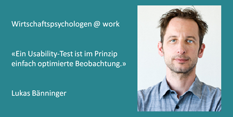 Lukas Bänninger, COO bei der «Die Ergonomen Usability AG» Lukas Bänninger, COO bei der «Die Ergonomen Usability AG»